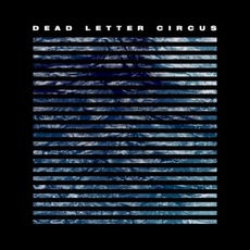 Dead Letter Circus mp3 Album by Dead Letter Circus