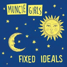 Fixed Ideals mp3 Album by Muncie Girls