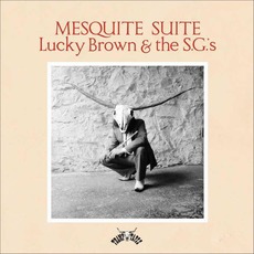Mesquite Suite mp3 Album by Lucky Brown & The S.G.'s