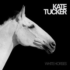 White Horses mp3 Album by Kate Tucker