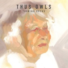 Turning Rocks mp3 Album by Thus:Owls
