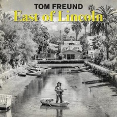 East of Lincoln mp3 Album by Tom Freund