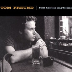 North American Long Weekend mp3 Album by Tom Freund