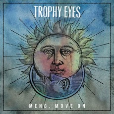 Mend, Move On mp3 Album by Trophy Eyes
