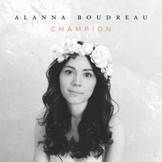 Champion mp3 Album by Alanna Boudreau