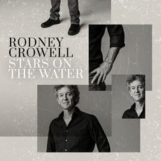 Stars On The Water mp3 Album by Rodney Crowell
