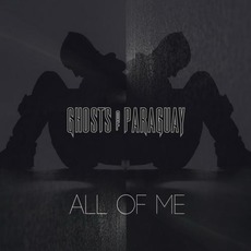 All Of Me mp3 Album by Ghosts of Paraguay