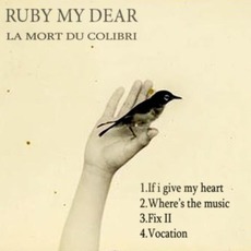La Mort Du Colibri mp3 Album by Ruby My Dear