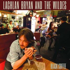 Black Coffee mp3 Album by Lachlan Bryan and The Wildes