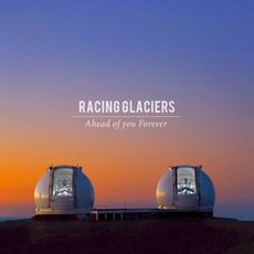 Ahead of You Forever mp3 Album by Racing Glaciers