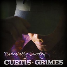 Undeniably Country mp3 Album by Curtis Grimes