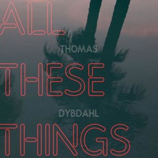 All These Things mp3 Album by Thomas Dybdahl