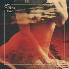 My Drunken Haze mp3 Album by My Drunken Haze
