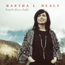 Keep the Flame Alight mp3 Album by Martha L. Healy