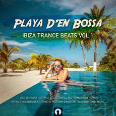 Playa D'en Bossa: Ibiza Trance Beats, Vol.1 mp3 Compilation by Various Artists