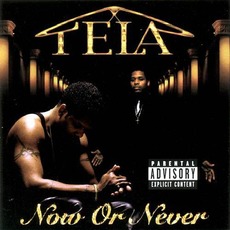 Now or Never mp3 Album by Tela