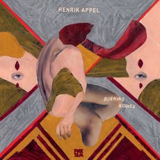 Burning Bodies mp3 Album by Henrik Appel
