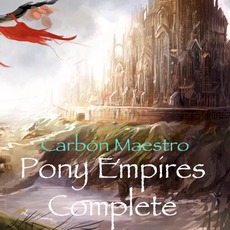 Pony Empires Complete mp3 Album by Carbon Maestro