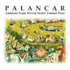 Ambient Train Wreck Series Volume Four mp3 Album by Palancar
