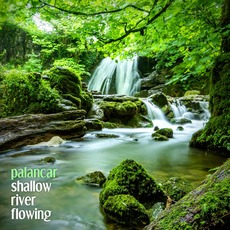 Shallow River Flowing mp3 Album by Palancar