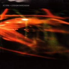 Logghi Barogghi mp3 Album by Scorn