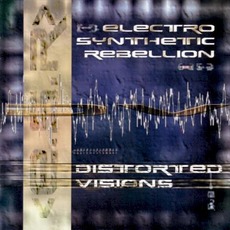 Distorted Visions mp3 Album by Electro Synthetic Rebellion