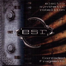 Corroded Fragments mp3 Album by Electro Synthetic Rebellion