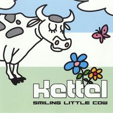 Smiling Little Cow mp3 Album by Kettel