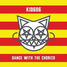 Dance With The Chorizo mp3 Album by Kid606