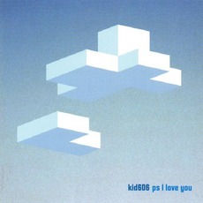 PS I Love You mp3 Album by Kid606