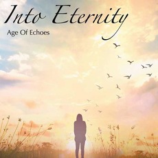 Into Eternity mp3 Album by Age Of Echoes