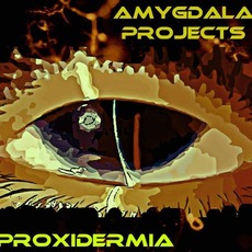Proxidermia mp3 Album by Amygdala Projects