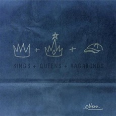 Kings and Queens and Vagabonds mp3 Single by ellem