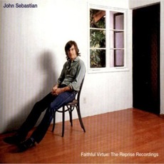 Faithful Virtue: The Reprise Recordings mp3 Artist Compilation by John Sebastian