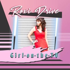 Girl on the TV mp3 Album by Roxi Drive