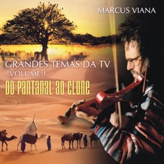 Grandes Temas da TV Vol. 1 de Pantanal ao Clone mp3 Soundtrack by Marcus Viana