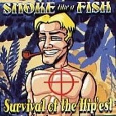 Survival Of The Hip'Est mp3 Album by Smoke Like A Fish