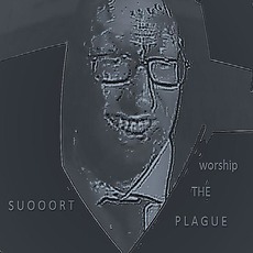 worship the PLAGUE mp3 Album by Suooort