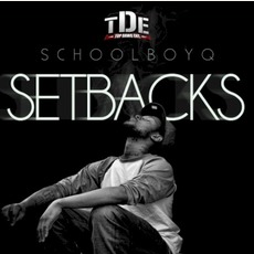 Setbacks mp3 Album by Schoolboy Q