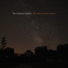 The View From The Quinta mp3 Album by The Ambient Visitor