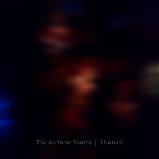Thirteen mp3 Album by The Ambient Visitor