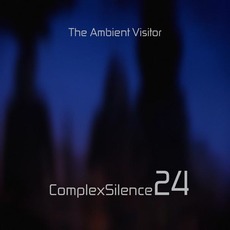 Complex Silence 24 mp3 Album by The Ambient Visitor