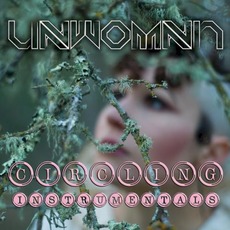 Circling Instrumentals mp3 Album by Unwoman