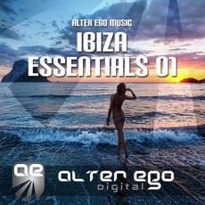 Alter Ego Music: Ibiza Essentials 01 mp3 Compilation by Various Artists