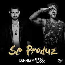 Se Produz mp3 Single by Lucas Lucco feat. Dennis DJ