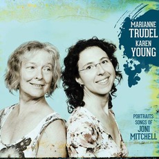 Portraits: Songs of Joni Mitchell mp3 Album by Marianne Trudel & Karen Young