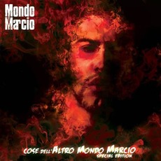 Cose dell'altro mondo (Special Edition) mp3 Album by Mondo Marcio