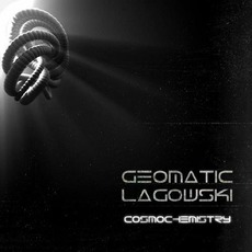 Cosmochemistry mp3 Album by Geomatic vs. Lagowski