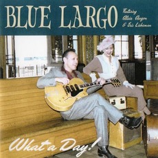 What A Day! mp3 Album by Blue Largo
