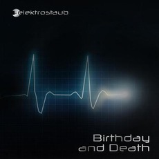 Birthday And Death mp3 Album by Elektrostaub
